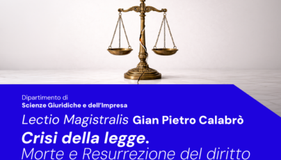 “Crisi della legge. Morte e Resurrezione del diritto”: Lectio Magistralis di Gian Pietro Calabrò alla LUM