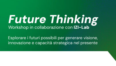 Future Thinking: in LUM il workshop con IZI-Lab per immaginare il futuro