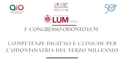 Primo Congresso Odonto LUM: competenze digitali e cliniche per l’odontoiatria del terzo millennio